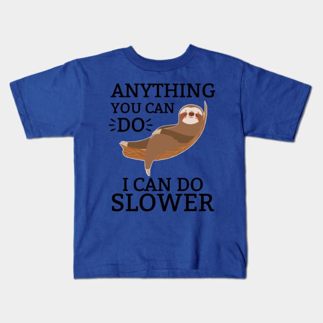 anything you can do i can do slower Kids T-Shirt by thuhongshopd